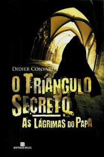 Baixar As Lágrimas do Papa - O Triangulo Secreto Vol. 1 - Didier Convard ePub PDF Mobi ou Ler Online