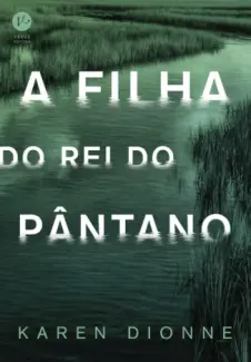 Baixar Livro A Filha do rei do Pântano -  Dionne Karen em ePub PDF Mobi ou Ler Online