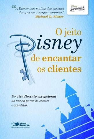 Baixar Livro O Jeito Disney de Encantar Os Clientes - Disney Institute em ePub PDF Mobi ou Ler Online