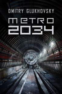 Baixar Livro Metro 2034 - Dmitry Glukhovsky em ePub PDF Mobi ou Ler Online