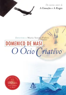 Baixar Livro O Ócio Criativo - Domenico De Masi em ePub PDF Mobi ou Ler Online