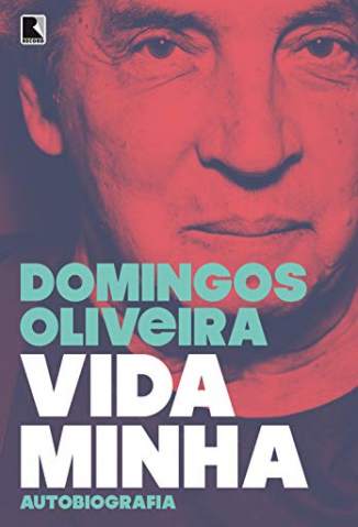 Baixar Livro Vida Minha - Domingos Oliveira em ePub PDF Mobi ou Ler Online
