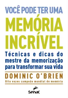 Baixar Livro Você Pode ter uma Memória Incrível - Dominic O Brien em ePub PDF Mobi ou Ler Online