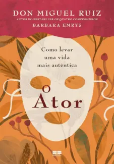 Baixar Livro O Ator - Don Miguel Ruiz em ePub PDF Mobi ou Ler Online