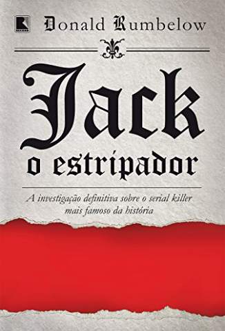 Baixar Livro Jack, o Estripador - Donald Rumbelow em ePub PDF Mobi ou Ler Online