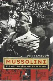 Baixar Livro Mussolini e a Ascensão do Fascismo - Donald Sassoon em ePub PDF Mobi ou Ler Online
