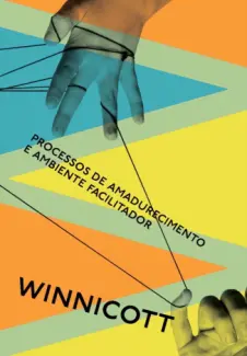 Baixar Livro Processos de amadurecimento e ambiente facilitador - Donald Winnicott em ePub PDF Mobi ou Ler Online