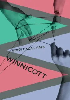 Baixar Livro Bebes e suas maes - Donald Wood Winnicott em ePub PDF Mobi ou Ler Online