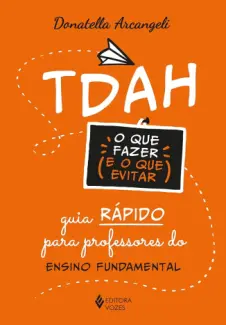 Baixar Livro TDAH - O que Fazer e o que Evitar - Donatella Arcangeli em ePub PDF Mobi ou Ler Online