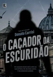 Baixar Livro O Caçador da Escuridão - Donato Carrisi em ePub PDF Mobi ou Ler Online