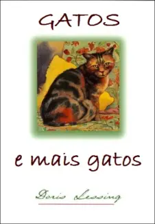 Baixar Livro Gatos e mais Gatos - Doris Lessing em ePub PDF Mobi ou Ler Online