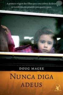 Baixar Livro Nunca Diga Adeus - Doug Magee em ePub PDF Mobi ou Ler Online