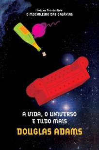 Baixar Livro A Vida , o Universo e Tudo Mais - O Guia do Mochileiro das Galáxias Vol. 3 - Douglas Adams em ePub PDF Mobi ou Ler Online