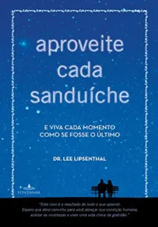 Baixar Livro Aproveite cada Sanduíche - Dr. Lee Lipsenthal em ePub PDF Mobi ou Ler Online