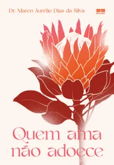 Baixar Livro Quem ama não Adoece - Dr. Marco Aurélio Dias da Silva em ePub PDF Mobi ou Ler Online