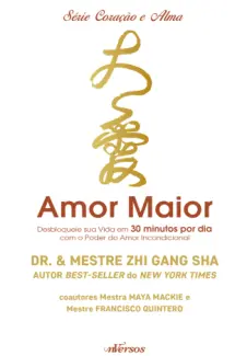 Baixar Livro Amor Maior - Dr. & Mestre Zhi Gang Sha em ePub PDF Mobi ou Ler Online