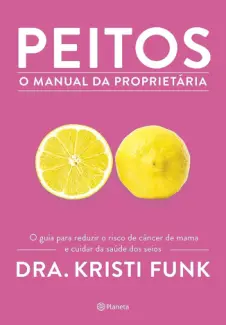 Baixar Livro Peitos: O Manual da Proprietária - Dra. Kristi Funk em ePub PDF Mobi ou Ler Online