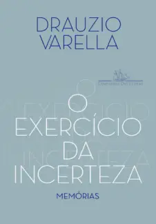 Baixar Livro O Exercício da Incerteza - Drauzio Varella em ePub PDF Mobi ou Ler Online