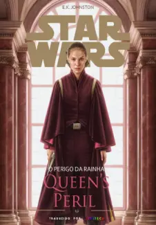 Baixar Livro Star Wars : Queen\\\'s Peril - O Perigo da Rainha - E.K. Johnston em ePub PDF Mobi ou Ler Online