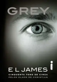Baixar Livro Grey - Cinquenta Tons de Cinza Pelos Olhos de Christian Vol. 1 - E.L. James em ePub PDF Mobi ou Ler Online