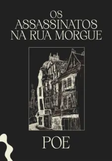 Baixar Livro Os Assassinatos na Rua Morgue - Edgar Allan Poe em ePub PDF Mobi ou Ler Online