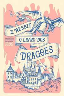 Baixar Livro O Livro dos Dragões - Edith Nesbit em ePub PDF Mobi ou Ler Online