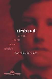 Baixar Livro Rimbaud - Edmund White em ePub PDF Mobi ou Ler Online