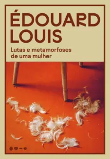 Baixar Livro Lutas e Metamorfoses de uma Mulher - Édouard Louis em ePub PDF Mobi ou Ler Online