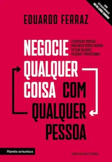 Baixar Livro Negocie Qualquer Coisa com Qualquer Pessoa - Eduardo Ferraz em ePub PDF Mobi ou Ler Online