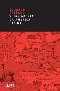 Baixar Livro As Veias Abertas da América Latina - Eduardo Galeano em ePub PDF Mobi ou Ler Online