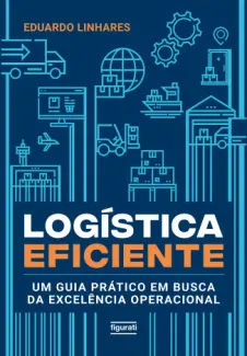Baixar Livro Logística Eficiente - Eduardo Linhares em ePub PDF Mobi ou Ler Online