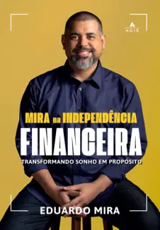 Baixar Livro Mira na Independência Financeira - Eduardo Mira em ePub PDF Mobi ou Ler Online