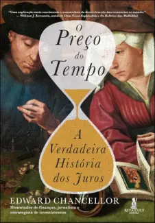 Baixar Livro O Preço do Tempo: A Verdadeira História dos Juros - Edward Chancellor em ePub PDF Mobi ou Ler Online