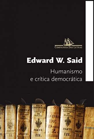 Baixar Livro Humanismo e Crítica Democrática - Edward W. Said em ePub PDF Mobi ou Ler Online