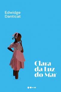 Baixar Livro Clara da Luz do Mar - Edwidge Danticat em ePub PDF Mobi ou Ler Online