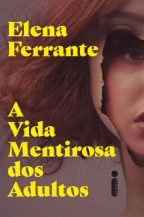 Baixar Livro A Vida Mentirosa dos Adultos - Elena Ferrante em ePub PDF Mobi ou Ler Online