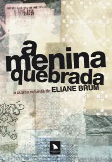Baixar Livro A Menina Quebrada - Eliane Brum em ePub PDF Mobi ou Ler Online