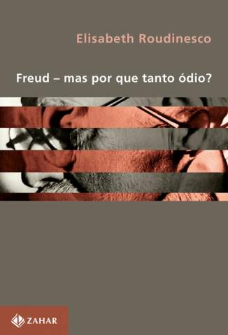 Baixar Livro Freud - Mas Por que Tanto Ódio - Elisabeth Roudinesco em ePub PDF Mobi ou Ler Online