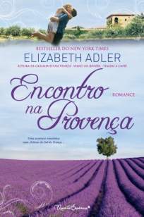 Baixar Encontro Na Provença - Elizabeth Adler ePub PDF Mobi ou Ler Online