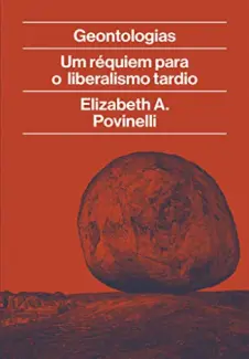 Baixar Livro Geontologias - Elizabeth A. Povinelli em ePub PDF Mobi ou Ler Online