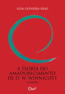 Baixar Livro A Teoria do Amadurecimento de D. W. Winnicott - Elsa Oliveira Dias em ePub PDF Mobi ou Ler Online