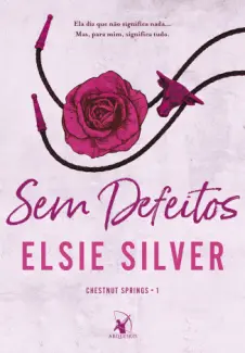 Baixar Livro Sem Defeitos - Chestnut Springs Vol. 1 - Elsie Silver em ePub PDF Mobi ou Ler Online