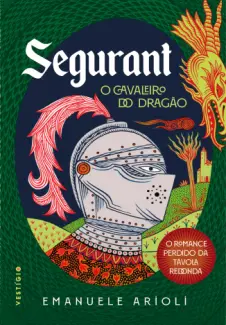 Baixar Livro Segurant, o Cavaleiro Dragao - Emanuele Arioli em ePub PDF Mobi ou Ler Online