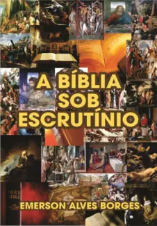 Baixar Livro A Bíblia Sob Escrutínio - Emerson Alves Borges em ePub PDF Mobi ou Ler Online