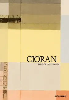 Baixar Livro História e Utopia - Emil Cioran em ePub PDF Mobi ou Ler Online