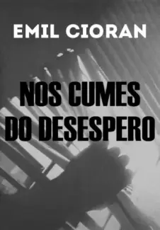 Baixar Livro Nos Cumes do Desespero - Emil Cioran em ePub PDF Mobi ou Ler Online