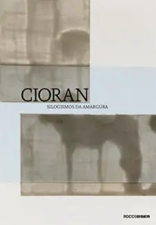 Baixar Livro Silogismos da Amargura - Emil Cioran em ePub PDF Mobi ou Ler Online