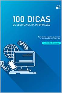 Baixar Livro 100 Dicas Seguranca da Informacao - Emilio Arimatea  em ePub PDF Mobi ou Ler Online