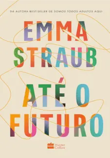 Baixar Livro Ate o Futuro - Emma Straub em ePub PDF Mobi ou Ler Online