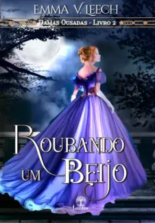 Baixar Livro Roubando um Beijo - Damas Ousadas Vol. 2 - Emma V. Leech em ePub PDF Mobi ou Ler Online